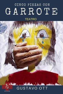 Cinco Piezas Con Garrote: Teatro - Ott, Gustavo