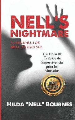 La Pesadilla de Nell: : Un Libro de Trabajo de Supervivencia Para Los Abusados - Bournes, Hilda Nell