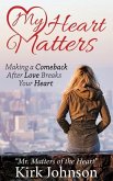 My Heart Matters: Making a Comeback After Love Breaks Your Heart