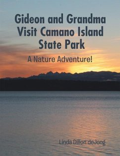Gideon and Grandma Visit Camano Island State Park: A Nature Adventure! - Linda Dillon Dejong