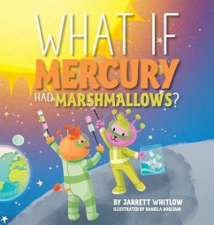 What if Mercury had Marshmallows? - Whitlow, Jarrett