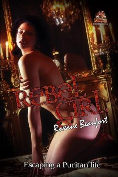 Rebel Girl: Escaping a Puritan life - Beaufort, Roxane