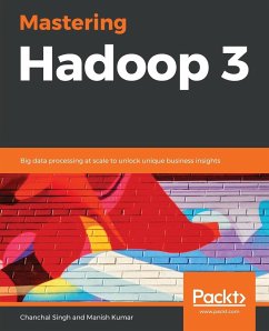 Mastering Hadoop 3 - Singh, Chanchal; Kumar, Manish
