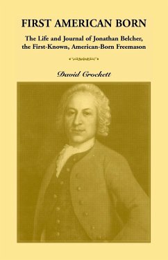 Journal of Jonathan Belcher, the First-Known, American-Born Freemason - Crockett, David