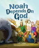 Noah Depends on God