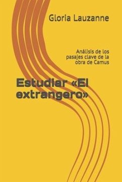 Estudiar El extrangero: Análisis de los pasajes clave de la obra de Camus - Lauzanne, Gloria