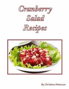 Cranberry Salad Recipes: Every title has space for notes, Various ingrdeients of Strawberry, lemon, celery, nuts, mayonnaise, whipped cream and - Peterson, Christina