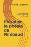Estudiar la poesía de Rimbaud: Análisis de los poemas esenciales de Rimbaud