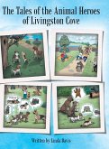 The Tales of the Animal Heroes of Livingston Cove