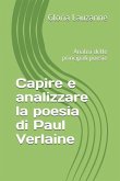 Capire E Analizzare La Poesia Di Paul Verlaine: Analisi Delle Principali Poesie