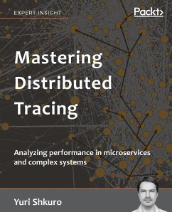 Mastering Distributed Tracing - Shkuro, Yuri