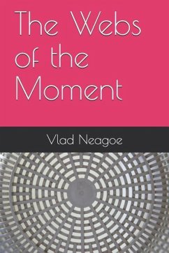 The Webs of the Moment - Neagoe, Vlad