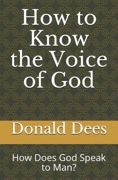 How to Know the Voice of God - Dees, Donald