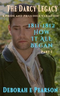 1811-1812 How It All Began: Part 1 - Pearson, Deborah E.