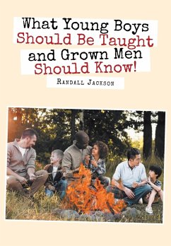 What Young Boys Should Be Taught and Grown Men Should Know - Jackson, Randall