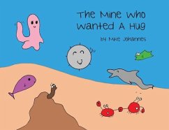 The Mine Who Wanted a Hug - Johannes, Mike