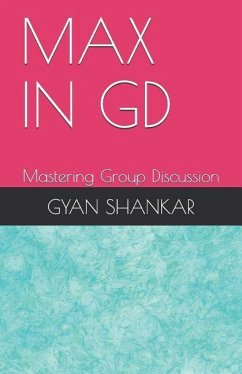 Max in GD: Mastering Group Discussion - Shankar, Gyan