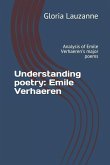 Understanding poetry: Emile Verhaeren: Analysis of Emile Verhaeren's major poems