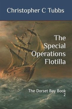 The Special Operations Flotilla: The Dorset Boy Book 2 - Tubbs, Christopher C.