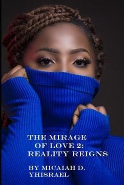 The Mirage of Love 2: Reality Reigns - Yhisrael, Micaiah D.