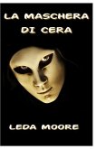 La Maschera Di Cera