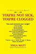 You'Re Not Sick, You'Re Clogged - Bild 1