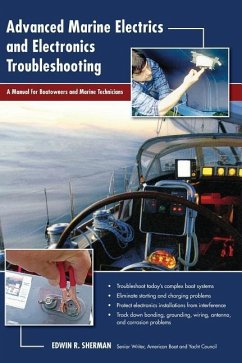 Advanced Marine Electrics and Electronics Troubleshooting: A Manual for Boatowners and Marine Technicians - Sherman, Ed