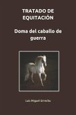 Tratado de Equitación. Doma del Caballo de Guerra