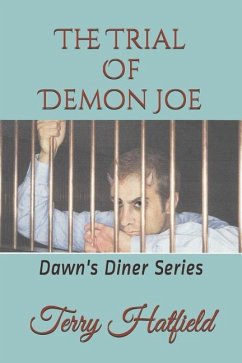 The Trial of Demon Joe: Dawn's Diner Series - Hatfield, Terry