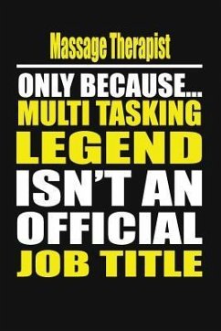 Massage Therapist Only Because Multi Tasking Legend Isn't an Official Job Title - Notebook, Your Career