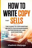 How to Write Copy That Sells: The Copywriting Secrets to Help You Promote Your Products and Services