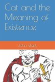 Cat and the Meaning of Existence