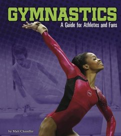 Gymnastics: A Guide for Athletes and Fans - Chandler, Matt