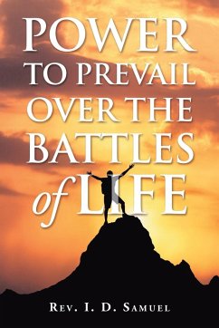 Power to Prevail over the Battles of Life - Samuel, Rev. I. D.