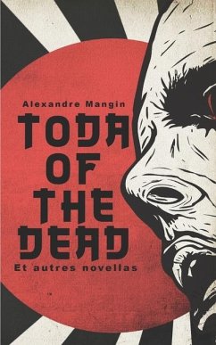 Toda of the Dead: et autres novellas - Mangin, Alexandre