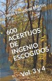 600 Acertijos de Ingenio Escogidos: Vol. 3 y 4