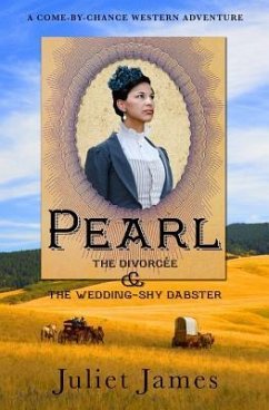 Pearl - The Divorcee and the Wedding-Shy Dabster: Montana Western Romance - James, Juliet