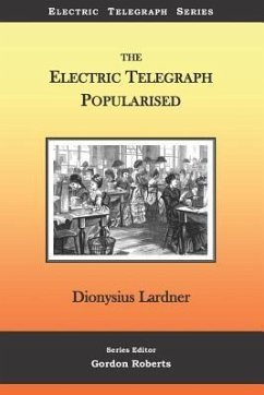 The Electric Telegraph Popularised - Lardner, Dionysius