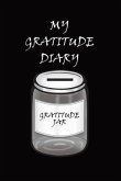My Gratitude Diary: Black Cover - Gratitude Day by Day Book for You to Add Your Thanks and More