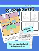 Color and Write. Comic Coloring Book and Visual Writing Prompt in One! Write Your Own Story.: Write Stories or Paragraph Writing. Handwriting Paper