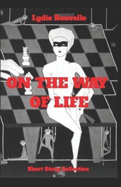 On the Way of Life: Short Story Collection - Bouvelle, Lydie