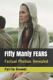 Fifty Manly Fears: Factual Phobias Revealed