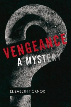 Vengeance: A Mystery Volume 1 - Ticknor, Elizabeth