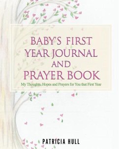 Baby's First Year Journal and Prayer Book - Hull, Patricia