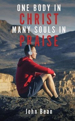 One Body in Christ, Many Souls in Praise - Bean, John
