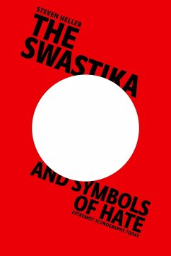 The Swastika and Symbols of Hate - Heller, Steven
