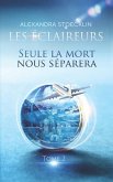 Seule La Mort Nous Séparera: Les Eclaireurs - Tome 2