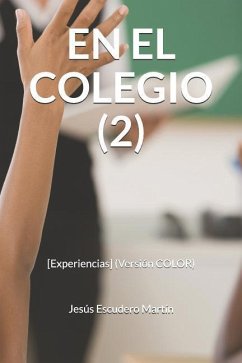 En El Colegio (2): [Experiencias] (Versión COLOR) - Escudero Martín, Jesús