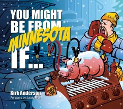You Might Be from Minnesota If... - Anderson, Kirk