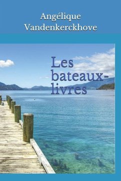 Les Bateaux-Livres - Vandenkerckhove, Angelique